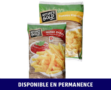 NATURE'S GOLD 
 FRITES ONDULÉES/POMMES RISSOLÉES
