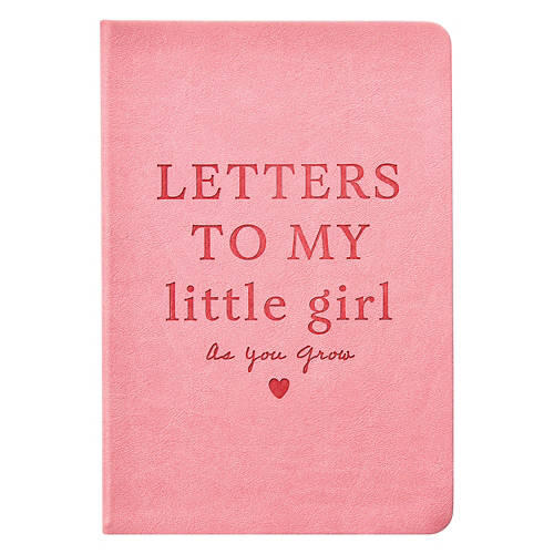 Letters to My Little Girl As You Grow Journal