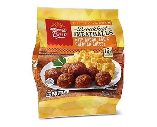 Breakfast Best 
 French Toast or Bacon Egg & Cheese Meatballs