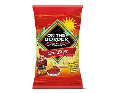 On The Border 
 Cafe Style Tortilla Chips