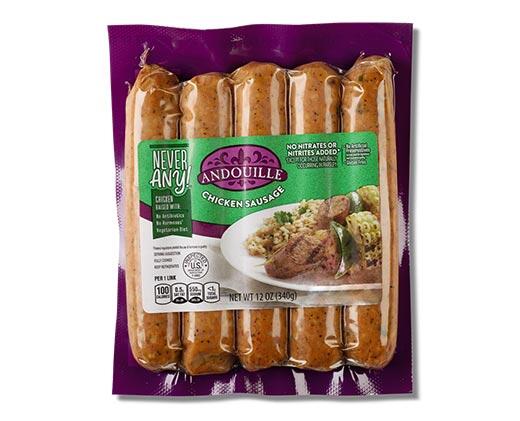 Never Any! 
 Andouille or Apple Bourbon Chicken Sausage