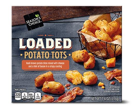 Season's Choice 
 Cheesy Jalapeno or Loaded Tots