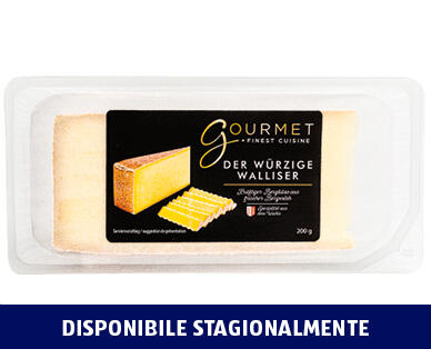 GOURMET 
 FORMAGGIO VALLESANO "DER WÜRZIGER WALLISER"