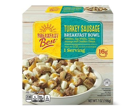 Breakfast Best 
 Breakfast Bowls Turkey Sausage or Southwest Style