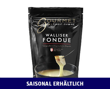 GOURMET 
 WALLISER FRISCHFONDUE