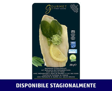 GOURMET 
 FILETTO DI PLATESSA CON PELLE MSC