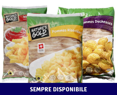 NATURE'S GOLD 
 PATATINE FRITTE ONDULATE/PATATE A CUBETTI/PATATE DUCHESSA