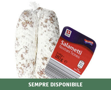 ORELLO TICINO
SALAMETTI TICINESI