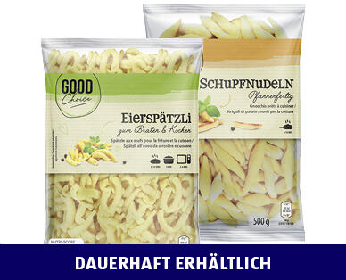 GOOD CHOICE 
 EIERSPÄTZLI/ 
 SCHUPFNUDELN
