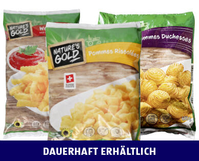 NATURE'S GOLD 
 WELLEN FRITES/RISSOLÉES/DUCHESSE