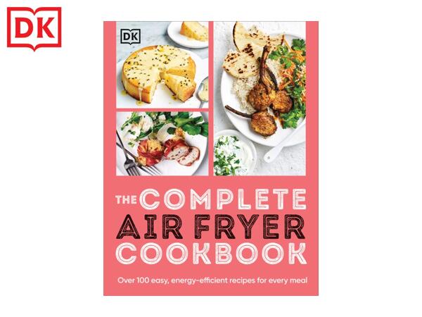 DK The Complete Air Fryer Cookbook