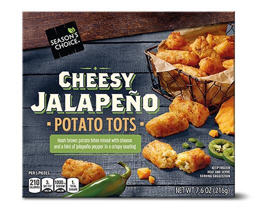 Season's Choice 
 Cheesy Jalapeno or Loaded Tots
