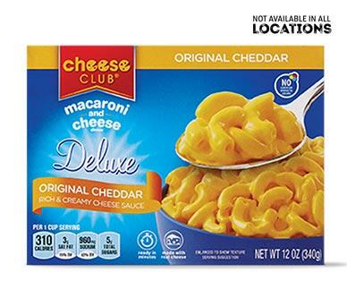 Cheese Club 
 Deluxe Macaroni & Cheese Original or Four Cheese