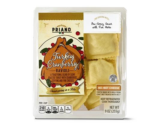 Priano 
 Turkey Cranberry or Bourbon Sweet Potato Ravioli