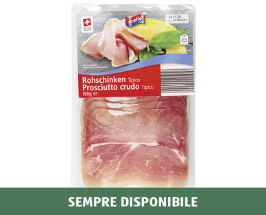 ORELLO TICINO 
 PROSCIUTTO CRUDO TICINESE