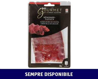 GOURMET 
 CARNE SECCA DEI GRIGIONI