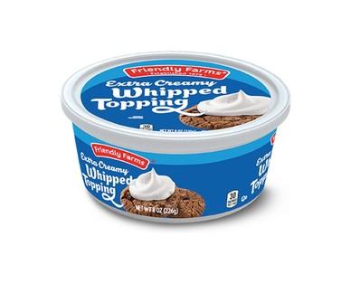 Friendly Farms Extra Creamy or Fit & Active Sugar Free Whipped Topping